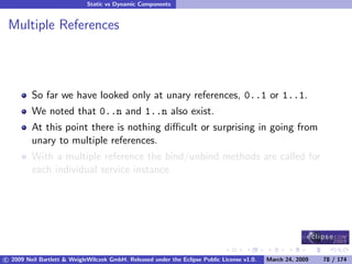 OSGi DevCon 09 - Component Oriented Development in OSGi with DS, Spring and iPOJO