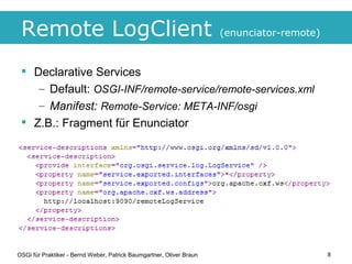 Remote LogClient                                                     (enunciator-remote)



  Declarative Services
    – ...