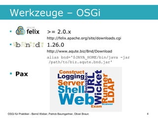 Werkzeuge – OSGi
                               >= 2.0.x
                                http://felix.apache.org/site/dow...
