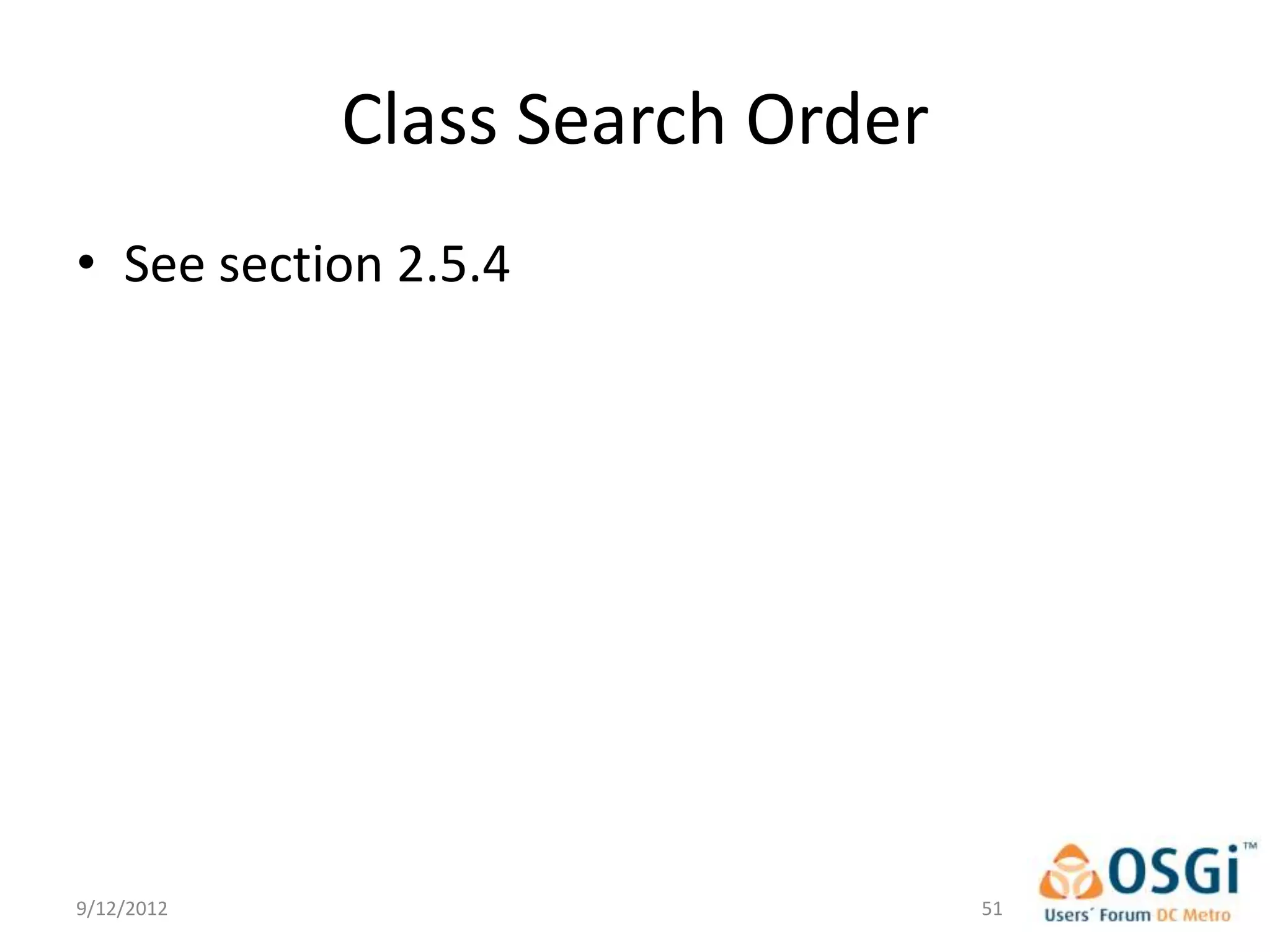 Class Search Order
• See section 2.5.4




9/12/2012                        51
 