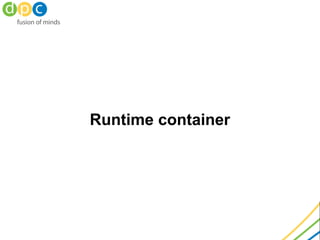 Runtime container
 