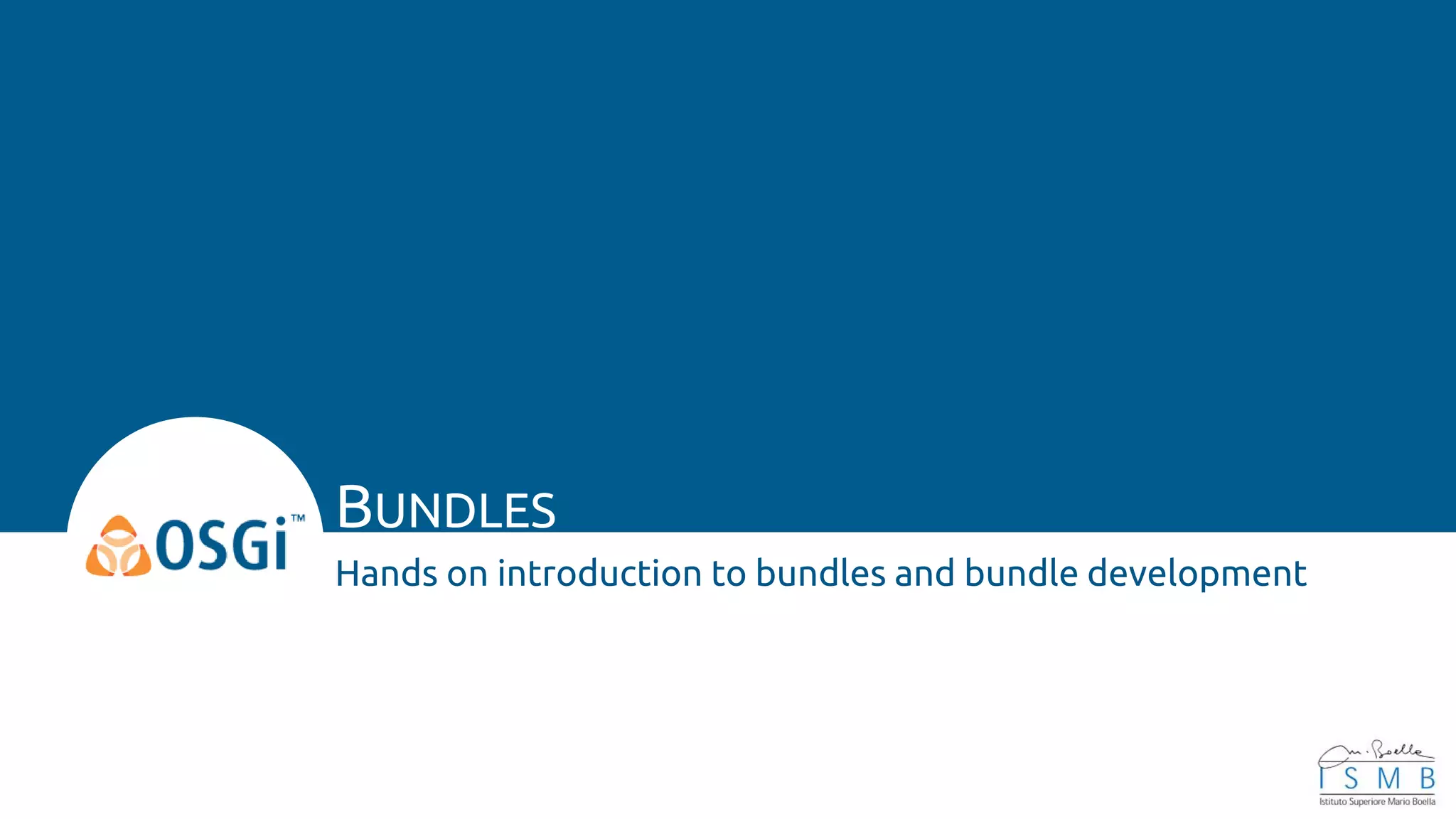 BUNDLES
Hands on introduction to bundles and bundle development
 