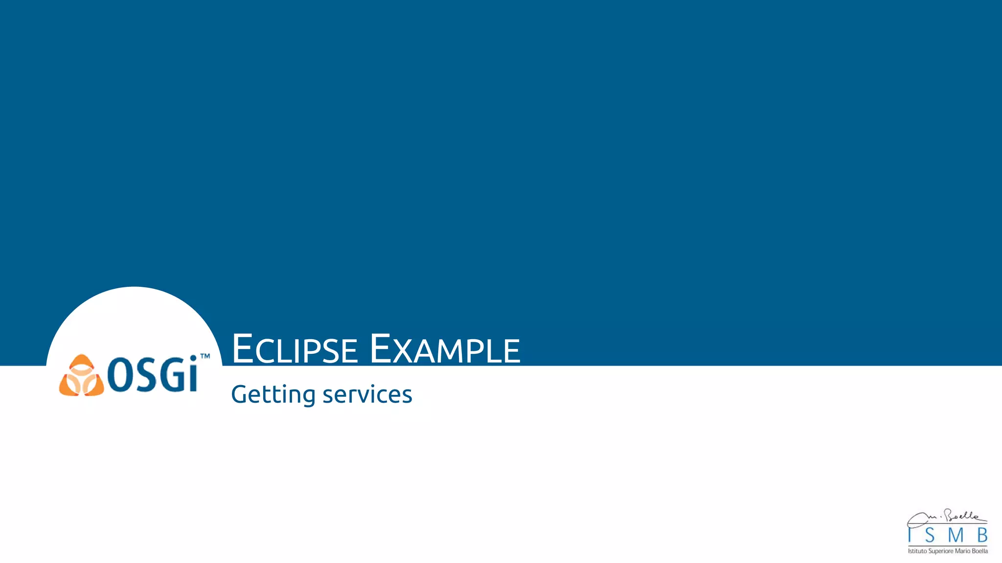 ECLIPSE EXAMPLE
Getting services
 