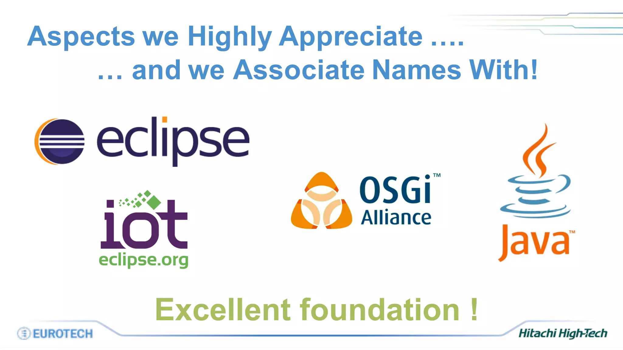 Aspects we Highly Appreciate ….
… and we Associate Names With!
Excellent foundation !
 