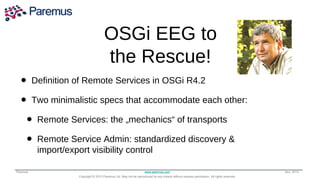 OSGi EEG to
                                       the Rescue!
                   Transforming the Way
  • Definition of R...