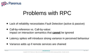 Problems with RPC
                   Transforming Detection (active & passive)
   • Lack of reliability necessitates Fault...