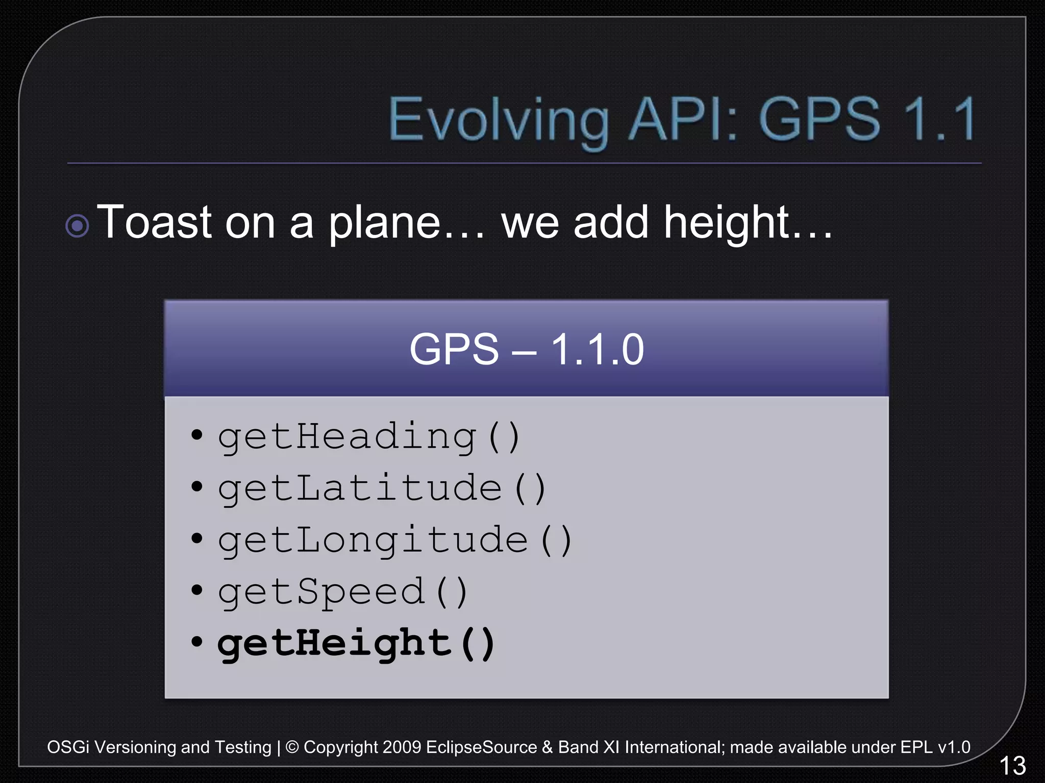 Log4j…17OSGi Versioning and Testing | © Copyright 2009 EclipseSource & Band XI International; made available under EPL v1.0