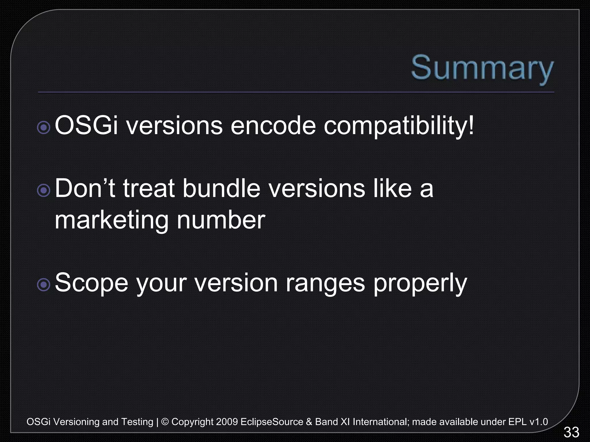 Unit Testing: Test Case Project41OSGi Versioning and Testing | © Copyright 2009 EclipseSource & Band XI International; made available under EPL v1.0DependenciesJunit & EasyMockdependencyinterfaces