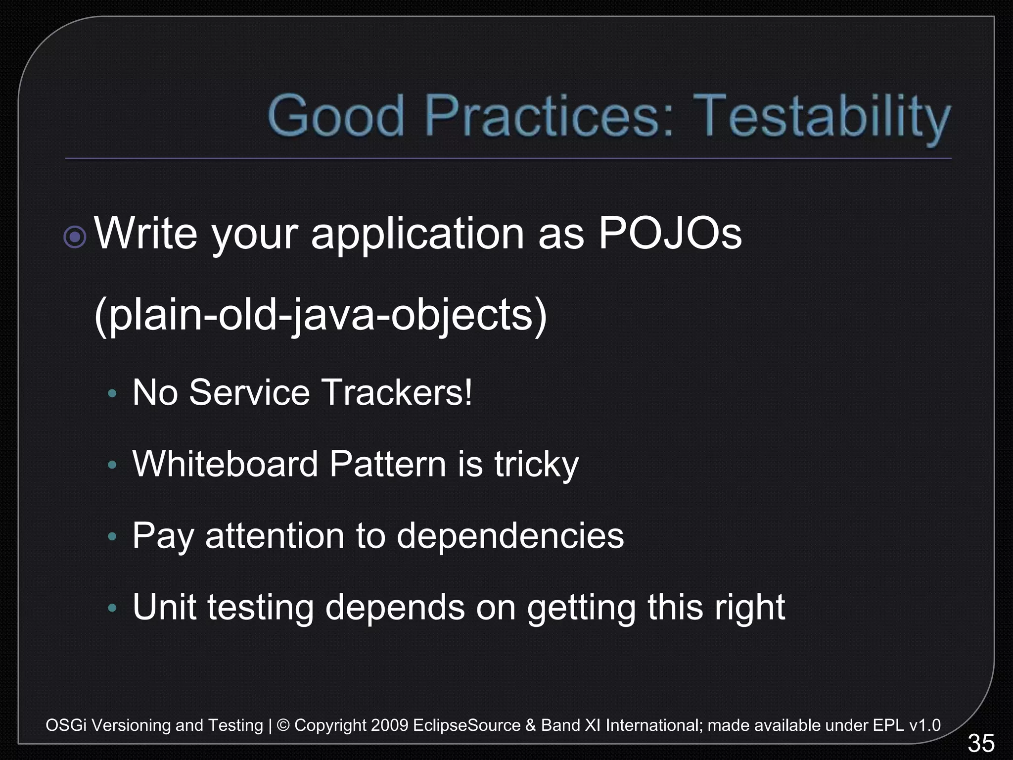 Unit Testing: Test Case Code43OSGi Versioning and Testing | © Copyright 2009 EclipseSource & Band XI International; made available under EPL v1.0createmock airbag