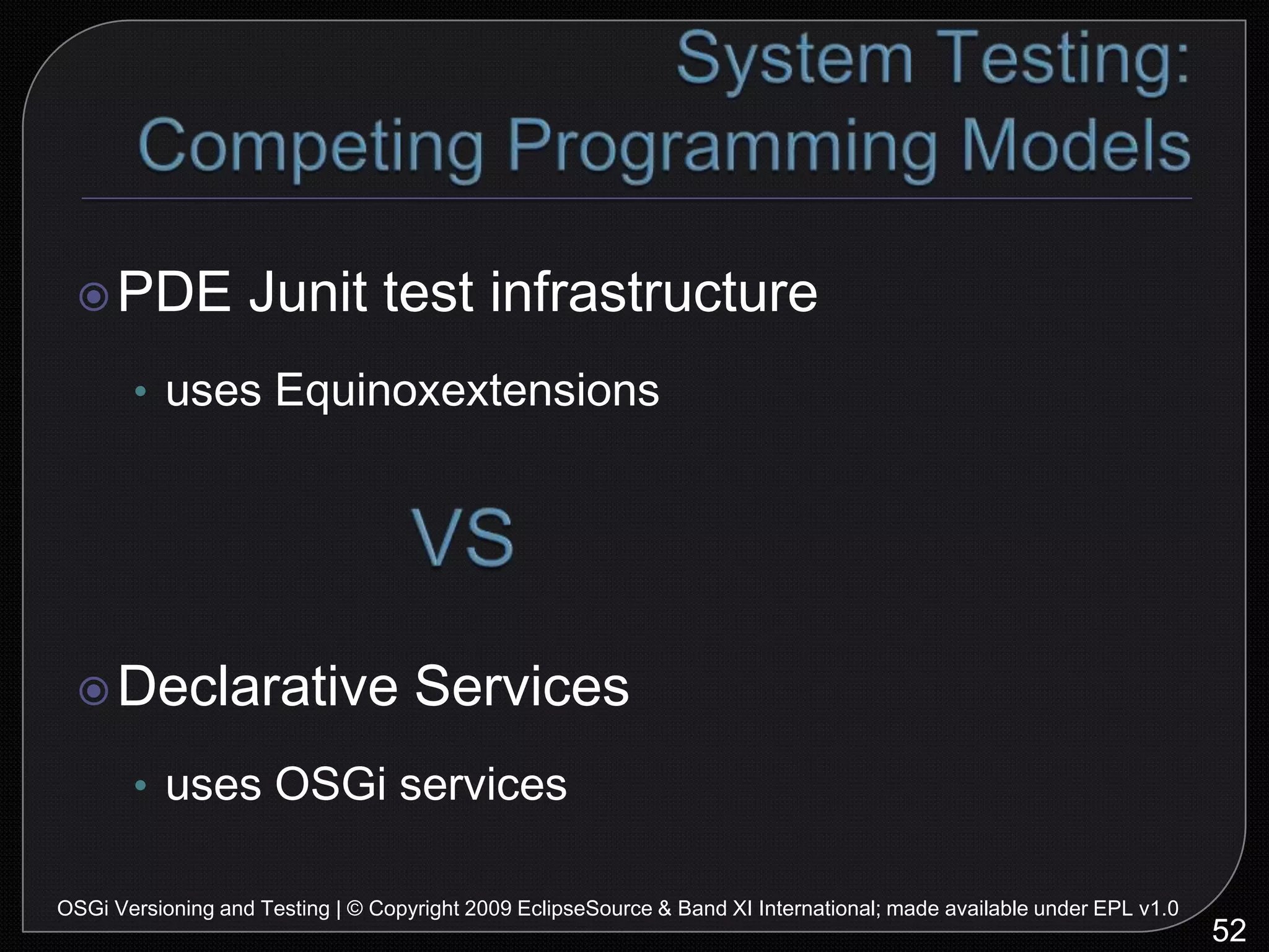 Sample Application:Emergency Scenario60OSGi Versioning and Testing | © Copyright 2009 EclipseSource & Band XI International; made available under EPL v1.0EmergencyMonitorEmergencyServletGPSChannelAirbagLog