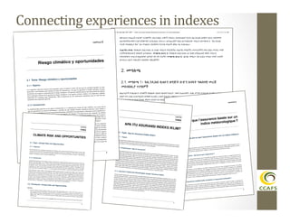Connecting	
  experiences	
  in	
  indexes	
  
1. ወደ አዲስ ቀበሌ መነሻ ጉብኝት — Index Insurance Sample Educational Exercises 2.0.0 documentation

12/7/12 1:11 AM

በውይይቱ መጨረሻ ሁሉነም ጥያቄዎችና ያልተዳሰሱ ጉዳዮች ያዳርሱ። በመቀጠልም ቡድኑ በኢንዴክስ ዝግጅት ሂደቱ መስማማት
አለመስማማታቸውን እጅ በማውጣት እንዲገልጹ ያድርጉ። በመጨረሻም ከላይ በተመለከተው መሰረት በመግለጫ 4: “የኢንዴክስ
መረጃ መሰብሰቢያ ቅጽ” ላይ መገልበጥ ያለባቸውን የጥያቄ መልሶች በቅጹ ላይ ይገልብጡ።

CAPÍTULO 2

ተጨማሪ ሀሳብ ካካባቢው ህብረተሰብ ጋር አብሮ መስራት የሚያስችል ተጨማሪ ምክሮችና መመሪያዎችን ወደ አዲስ መንደር መነሻ
ሀሳብ:
ጉብኝትበሚከተሉት ክፍሎች ይመልከቱ፧ መግለጫ ቁጥር 5፡ካካባቢው ህብረተሰብ ጋር አብሮ በሚሰራበት ወቅት መደረግ

የሚገባቸውና መደረግ የሌለባቸው አምስት ዋና ዋና ነጥቦች። መግለጫ ቁጥር 6፡ዝርዝር ማጣሪያ: ወደ አዲስ መንደር መነሻ ጉብኝት
ከመደረጉ በፊት መዘጋጀት ያለባቸው ማስረጃዎች።

s
Riesgo climático y oportunidade

2. መግለጫ
2.1 Tema: Riesgo climático y opor

tunidades

1፡
2.1. መግለጫ 1፡ ከኢንዴክስ ዲዛይን ዝግጅት ቡድን አባላት ግለሰባዊ መረጃ
መሰብስቢያ ጥያቄዎች

2.1.1 Objetivo

una serie de ejemplos basados en compropósito guiar al usuario a través de
Los siguientes ejercicios tienen como
agricultor se puede enfrentar al tomar
los tipos de alternativas a las que un
una idea general de algunos
paraciones costo-beneﬁco que ilustran
climáticos. El ejercicio también provee
de los riesgos
s
decisiones con respecto a la gestión
en base a índices. Los siguientes capítulo
de riesgos climáticos y de seguros
año hay
de los principios básicos de la gestión
documento suponemos que en cada
introducidos. Para el propósito de este
elaborarán los conceptos aquí
solamente una temporada agrícola.

ከዚህ በታች የተዘረዘሩት ጥያቄዎች የቀበሌው አባላት በሀብት/ንብረት፣ በውሃ አጠቃቀም፧ በገቢ ምንጭ እንዲሁም ድርቅን በመቋቋም
አቅም ምን ያህል እንድሚለያዩ ለማወቅ ይረዳሉ። ሀብት/ንብረት፣ የውሃ አጠቃቀም፧ የገቢ ምንጮች እንዲሁም ድርቅን የመቋቋም

2.1.2 Introducción

de tipo climático, los cuales hacen
en desarrollo se ve limitada por riesgos
La productividad agrícola en los países
climáticos adversos como sequías o
tes o semillas de alta calidad. Eventos
vos,
que los agricultores no utilicen fertilizan
agricultores y destruyen activos producti
dad alimentaria, endeudan a los
inundaciones a menudo provocan inseguri
a la gente hacia una situación de pobreza
fenómenos son capaces de empujar
a hace que la gente y
como por ejemplo animales. Estos
”, la amenaza de la variabilidad climátic
ente “buenos
persistente. Pero incluso en años relativam
a aumentar la productividad. Esto se
o soliciten préstamos, que podrían ayudar
las instituciones no hagan inversiones
r totalmente una inversión. Como
como un periodo de sequía, podría inutiliza
años buenos.
debe a que un evento climático adverso,
aprovechar todos los beneﬁcios de los
res no pueden
consecuencia, es frecuente que los agriculto
que intentan reducir los impactos
en gestión de riesgo climático son aquellas
En el sentido más básico, las acciones
Por ejemplo, los seguros pueden
de vida.
CHAPTER
extremos en las vidas y los medios
años
del clima y de los eventos climáticos
s, protegiéndolos de los riesgos de los
los agricultores en los años normale
THREE a índices son una herramienta
ayudar a mejorar la productividad de
en base
el crecimiento económico. Los seguros
A diferencia de los seguros
peores, proveyendo así una base para
de riesgo.
res pueden utilizar para una mejor gestión
relativamente nueva que los agriculto
nes climáticas, como la caída en
en base a las consecuencias de las condicio
de cultivo tradicionales, los cuales pagan
índice, tal como la cantidad de lluvia,
en base a índices pagan en base a un
rendimiento de un cultivo, los seguros
el
de satélite. Los seguros en base a índices
meteorológicas locales o por medio
que puede ser medida en estaciones
de riesgos climáticos y en instrumentos
más amplio de herramientas de gestión
riesgos de
pueden ser integrados en un conjunto
para disminuir la vulnerabilidad a los
3.1 Topic: Climate especíﬁcamente como un paquete de medidas
lo diseñados Risk and Opportunities
de desarrol
las personas.
do los medios de vida y las vidas de
tipo climático de los agricultores, mejoran

CLIMATE RISK AND
OPPORTUNITIES

3.1.1 Objective

The following exercise is
intended to guide the user
through a series of trade
a farmer may be faced with
offs that illustrate the types
when making decisions
of choices that
regarding weather risk manage
a general overview of some
ment. The exercise also
of the basic principles of
provides
climate risk management
chapters will elaborate on
and index insurance. The
the concepts introduced
following
here.

3.1.2 Introduction
Agricultural productivity
in developing countries
is blocked by weather related
fertilizer and high quality
risks that prevent farmers
seeds. Climate shocks
from using
like droughts and ﬂoods
the destruction of product
often lead to food insecuri
ive assets, such as plow
ty, debt and
animals, which can push
in relatively “good” years,
people into persistent poverty
the threat of climate shocks
. But even
makes people and instituti
investments or to take out
loans that could help to
ons unable or unwilling
increase productivity, because
to make
could render their investm
a climate shock, such as
ents worthless. As a result,
a drought,
farmers are often unable
to reap the full beneﬁts of
In the most basic sense,
good years.
climate risk management
efforts are those that try
climate extremes can have
to reduce the impacts that
on lives and livelihoods.
weather and
For example, insurance
in normal years by protecti
can help enhance product
ng them from the risks
ivity for farmers
of the worst years, providin
Index insurance is a relativel
g a foundation for econom
y new tool that farmers
ic growth.
can use to help manage
which pays out based on
risk. Unlike traditional
consequences of weather
crop insurance,
, such as farmer’s crop
an index, such as rainfall,
yields, index insurance
which can be measured
pays out based on
at a local weather station
integrated into a broader
or by satellite. Index insuranc
set of climate risk manage
ment and development tools
e can be
decrease farmers’ vulnera
speciﬁcally designed as
bility to weather-related
a package to
risks, improving lives and
livelihoods.

3.2 Checkpoint: Clim
ate Risk and Opportuni
Questions

ties

1. You are a farmer and
you decide to take out a
loan to buy high quality
have to repay your loan
seeds. At the end of the
with interest, which amount
season you
s to a payment of 120 units
make 300 units of money
of money. In a normal year
with high quality seeds.
In a bad year you make 60
you
quality seeds. When you
units of money when you
use normal seeds instead
use high
of high quality seeds you
and bad years.
make less money in both
normal
(a) This growing season
turns out to be normal.
Will you be able to repay
your loan at the end of the
season?
5

3

አቅም የአንድን ቤተሰብ የሰብል ዋስትና ፍላጎት እና የሰብል ዋስትና የመግዛት አቅም አመላካች ናቸው። አወያዩ ከኢንዴክስ ዲዛይን
አባላት ጋር ውይይት ከማድረጉ በፊት የቀበሌውን አስተዳዳሪ በማነጋገር ስለመንደሩ መሰረታዊ የሆኑ መረጃዎችን መሰብሰብ ይችላል።
ይህም ስንት አባውራ በቀበሌው አንደሚኖር፧ ቀበሌው የሚታረሰው መሬት ስፋት፧ በመስኖ የለማው መሬት ስፋት፧ ዋና ዋና

CHAPITRE 3

ሰብሎች፧ ቀበሌው የሚኖሩ የሴት እማውራዎች ቁጥር እና በድርቅ ምክንያት ስለሚክሰተው አደጋ የመሳሰሉትን ያጠቃልላል።

የዲዛይን አባላቱ ለውይይቱ በቦታው እንደደረሱ ከዚህ በታች የተዘረዘሩት መረጃዎች ከያንዳንዳቸው መሰብሰብ ይኖርበታል።
CHAPTER

THREE
1. ሥም (በሚስጥር ይያዛል)፡ _______________________________________ e
Qu’est-ce qu
2.APA_______________________________________
ፆታ፡ ITU

ASURANSI IN

DEKS IKLI

basée sur un
l’assurance
rologique ?
indice météo

M?
ፆታዎ ሴት ከሆነ የሴት እማውራ ነዎት? _______________________________________
3.1 Topik: Ap
a itu Asurans
i

Indeks Iklim?
météoro3. እድሜ፡ _______________________________________
e sur un indice
urance basé
t-ce que l’ass
4. በቀበሌው የሚኖሩበት መንደር ሥም፡ _______________________________________
Thème : Qu’es
3.1

3.1.1 Tujuan

Tujuan dari bab
ini adalah untu
k memperkenal
indeks iklim berb
logique ?
kan pembaca deng
eda dari produk
an konsep Asu
asuransi tanaman
iklim mungkin
ransi Indeks Iklim
cocok untuk peng
tradisional, dan
(l’assu, bagaimana asur
untuk menggam
elolaan risiko peta
météorologique
ansi
barkan bagaiman
tif
ni secara keseluru
e sur un indice
les cultures,
a asuransi inde 3.1.1 Objec
han.
l’assurance basé
tionnelle pour
ks
ur le concept de
d’assurance tradi
3.1.2 Pendah
entera au lecte
autres produits
au risque.
uluan: Apa itu
document prés
e se distingue des
rale du fermier
Cette partie du
Asuransi?
t cette assuranc
la gestion géné
rà
), commen
ielle peut s’adapte
Asuransi adalah
rance indicielle
pengaturan keua
t l’assurance indic
ngan
disebabkan oleh
et décrire commen
berbagai hal, term yang dimaksudkan untuk mem
bukanlah hadiah
berikan perlindun
asuk kematian
l’assurance ?
, kecelakaan mob
atau subsidi, tetap
gan dari risiko.
être n’imil, atau bahkan
Risiko ini dapa
menerima perli
i cara di mana
Qu’est-ce que
e. Ce risque peut n’est ni
ction :
t
untuk kerugian
ndungan dalam
seseorang dapa
assurés du risqu
tanaman. Asurans 3.1.2 Introdu
tahu
t membayar seju
surance
lebih dari juml
n de protéger les
i
mlah kecil di tahu
s de récolte. L’as
ah yang diterima n yang buruk. Namun, dari wak
ancier qui a l’intentio
même les perte
tu
untuk membaya
n
ant les bonnes
Kita. Untuk men
arrangement ﬁnan les accidents de la route, ou
quantités pend
r keuntungan dari ke waktu jumlah yang dibayark yang baik dan
dapatkan asuransi
t,
surance est un
urs plus pour
paie de petites
an SELALU akan L’as
perusahaan asur
t la mor
Dalam pertukara
, kita harus men
personne
payera toujo
e : ce qui inclu
ansi
n untuk pembaya
yetujui dan men
par lequel une
Néanmoins, on
une proﬁte
andatangani kont yang memegang resiko untuk porte quel risqu subvention, mais un moyen
kompensasi jika
ran, yang dilak
vaises années.
surance gagne
ukan di awal dise
rak dengan peru
ketentuan kont
e pendant les mau
au ni une
compagnie d’as
pensatoir
un cade
e que la
rak
sahaan asuransi
but
yang buruk terja
it un montant com
pensatoires parc
.
di yang tidak terca tertentu (biasanya berhubungan “premium”, perusahaan asur
nées et elle reço
ansi memberik
les montants com
e
tidak terjadi, Kita
dengan kerugian
kup dalam kont
an
n recevra avec
rak, pembeli tidak
surance. Une prim
) terjadi. Nam
tidak akan men
l’assurance qu’o
un, jika sesuatu
compagnie d’as
bahwa ada istila
dapatkan prem
diberi uang. Sela
risque.
une compagnie
i Kita kembali.
contrat avec une
h kesepakatan
in itu, jika dise
e d’assurance,
pour protéger du
er et signer un
awal yang men
Salah satu man
et pour une prim
s, dans les cas
entukan jumlah
faat dari pembelia pakati kerugian
obligé de s’accord
ie d’assurance,
se passent. Mai
kompensasi yang
urance, on est
n asuransi adal
ance à la compagn du contrat (relatif aux pertes)
En plus, s’il
Kita terima.
Pour obtenir l’ass
ah
d’av
mnisé.
3.1.3 Asuran
un paiement ﬁxe
s spéciﬁées
uré n’est pas inde
ﬁce de
d’assurance est
si Tradisional
si les condition
l’assurance, l’ass
mnisé. Un béné
mnité garantie
dibandingkan
t pas couvert par
uré n’est pas inde n recevra.
fournit une inde
passe qui n’es
le contrat, l’ass
dengan Asuran
qu’o
événement se
Asuransi indeks
spéciﬁée dans
compensatoire
si Indeks
où un mauvais
adalah alat yang
n’est pas autant
file:///Users/raheldiro/projects/redumat/docs/_build/default/html/Amharic.html
Page 5 of 10
dictent le montant
relatif baru yang
yarkan berdasar
s mais la perte
éterminées qui
y a des perte
dapat digunaka
kan indeks, sepe
itions préd
n petani untuk
rti curah hujan,
qu’il y a des cond
konsekuensi dari
membantu men
diukur pada stasi
l’assurance est
cuaca, seperti
?
gelola risiko. Itu
un cuaca lokal
hasil panen peta
lesaikan sejumlah
ance indicielle
dibaatau
ni. Perbedaan
masalah mendasa
parée à l’assur
yang cerdik mem melalui satelit, bukan berdasar
negara-negara
L’assurance initionnelle com
kan
buat asuransi inde
berkembang. Tida r yang membuat asuransi tradi
gérer le risque.
surance trad
ks mampu men
sional tidak bisa
k seperti asuransi
lapangan petani
r les fermiers à
3.1.3 L’as
yemesurée par une
dijalankan di wila
tanaman tradision
untuk menentu
eau qui peut aide
saison, qui est
kan premi atau
yah pedesaan di
yang telah ditet
al, perusahaan
ivement nouv
débourse sur
e pendant une
menilai kerusaka
asuransi tidak
apkan sebelumn
est un outil relat
pluie qui tomb
traditionnelle qui problèmes
ielle
ce
tité de
perlu mengunj
n, jika jumlah
ya, maka asuransi
kelangsungan
L’assurance indic
paré à l’assuran
ungi
ieurs
comme la quan
curah hujan di
hidup tanaman
akan membaya
sur un indice,
des satellites, com distinction subtile résout plus
bawah ambang
atau gagal, peta
r. Karena pem
langsungan hidu
dicielle débourse ue locale ou télé-détectée par
batas
ni selal
bayaran tersebut
ier. Cette
p tanaman. Inov
ogiq
tidak terkait deng
lte pour un ferm
asi ini secara sign u memiliki insentif untuk mem
mengurangi prem
station météorol
an
o, comme la réco
buat keputusan
iﬁkan menurun
i asuransi dan
5
de la mété
kan biaya trans
terbaik untuk kemeningkatkan
une conséquence
aksi dan resiko
aksesibilitas.
perusahaan asur
ansi ,

5. በቤትዎ ስንት ሰው ይኖራል? _______________________________________
6. በቤትዎ ከሚኖሩት ሰዎች ስንቱ ከቤት ውጪ ይሰራሉ? _______________________________________
7. ምን ያህል የእርሻ መሬት አለዎት? _______________________________________
8. የትኛዎቹን የሰብል አይነቶች ያመርታሉ? በየትኛው የምርት ወቅት ነው የሚያመርቱት?
_______________________________________
8.1 በዋናነት የሚያመርቱት የትኛውን የሰብል አይነት ነው?

_______________________________________

8.2 ይህ የሰብል አይነት ባካባቢው በዋንኛነት ለምግብ የሚውል ሰብል ነው?

7

 
