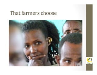 That	
  farmers	
  choose	
  

 