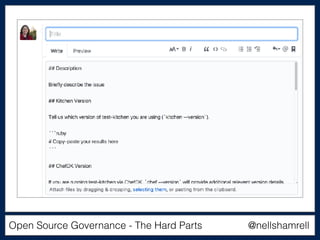 Open Source Governance - The Hard Parts @nellshamrell
 