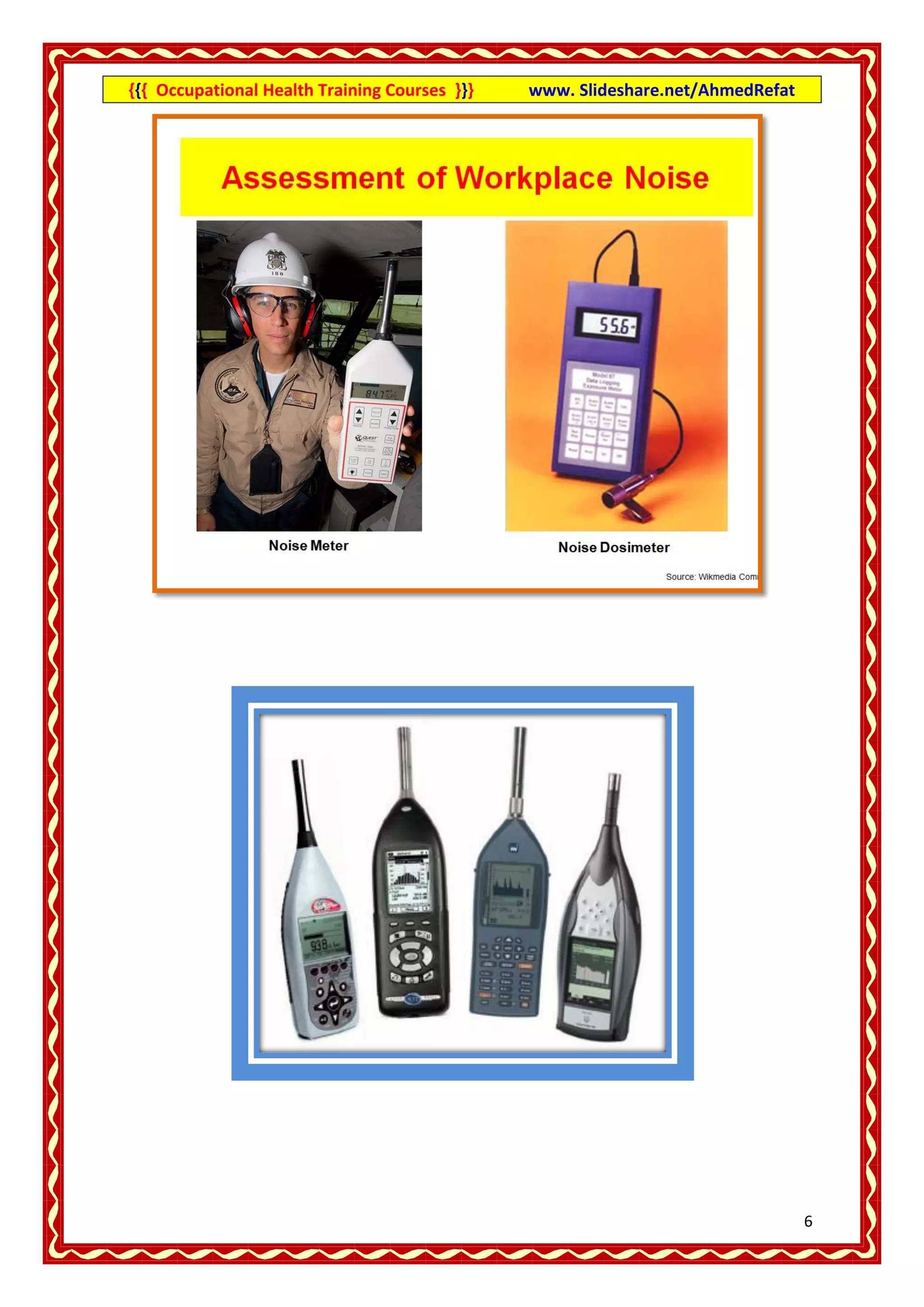 {{{ Occupational Health Training Courses }}}   www. Slideshare.net/AhmedRefat




                                                                                6
 