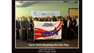 Axcet Team Accepting the Star Flag
 