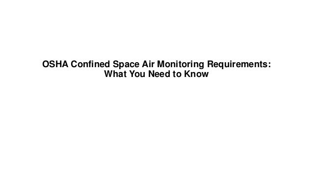 OSHA Confined Space Air Monitoring Requirements:
What You Need to Know
 