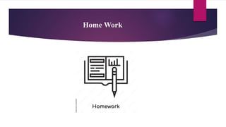 Home Work
 