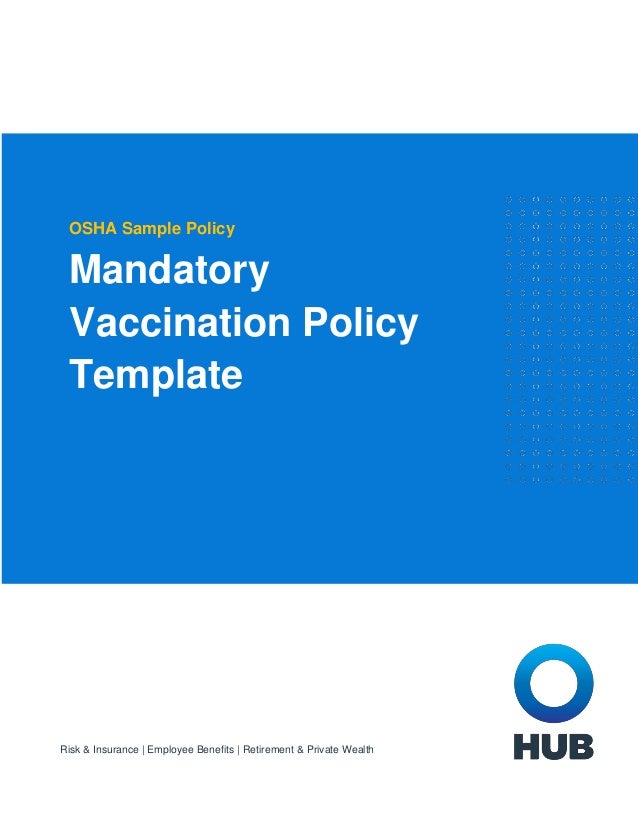 Risk & Insurance | Employee Benefits | Retirement & Private Wealth
OSHA Sample Policy
Mandatory
Vaccination Policy
Template
 