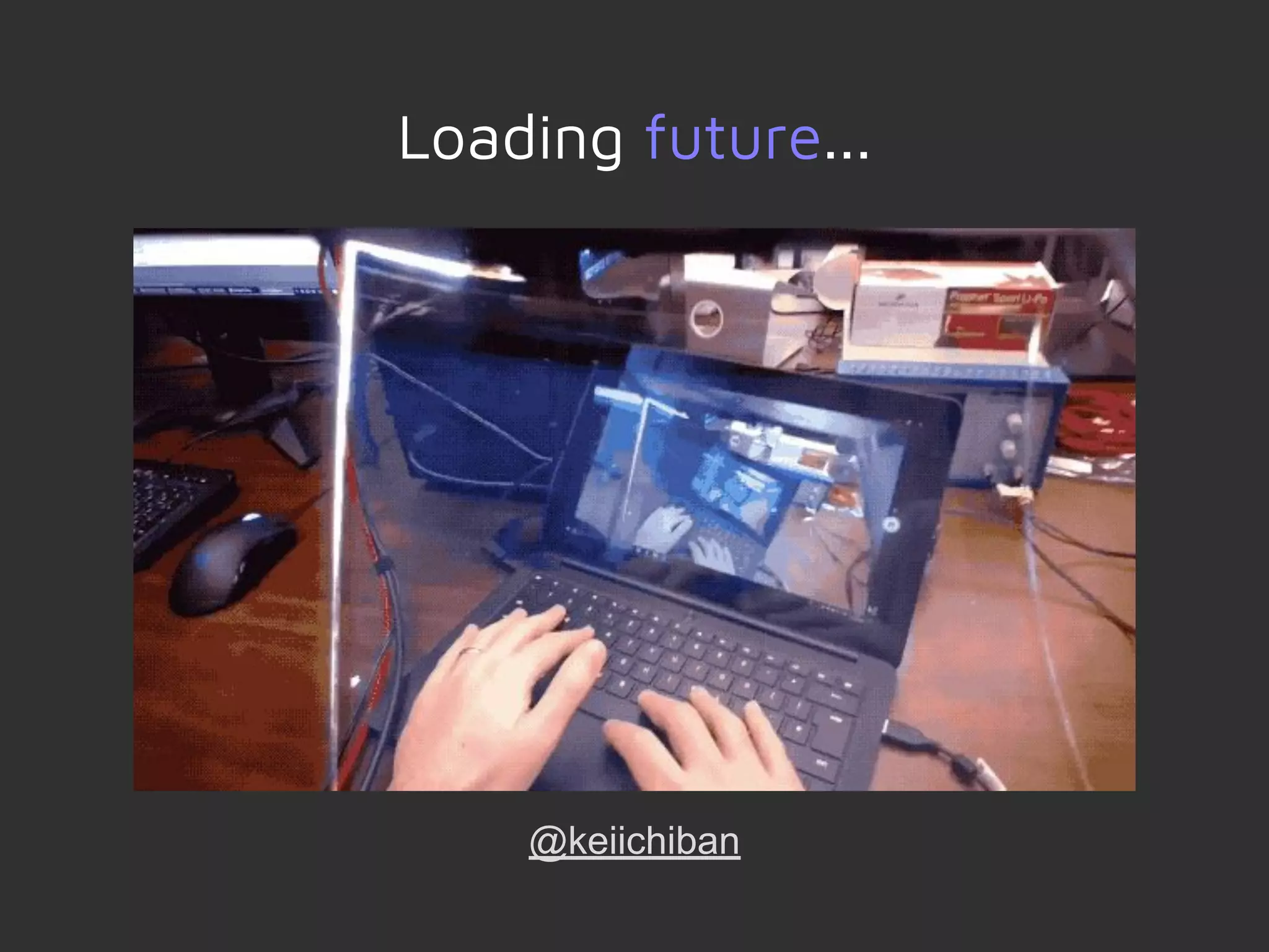 Loading future...
@keiichiban
 