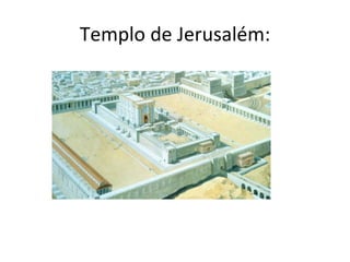 Templo de Jerusalém:
 