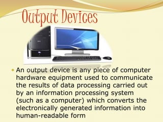 Input and output devices | PPTX