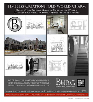 May 2015 | SceneNewspaper.com | R7
Timeless Creations, Old World Charm
Make Your Dream Home a Reality in With a
Custom Designed & Built Home by Jesse Burg
 