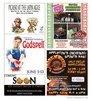 May 2015 | SceneNewspaper.com | R37
Get the
MARGARITA
FLIGHTS ON
Celebrate
May 5th
204 E College Ave.
Downtown Appleton
920-380-0244
appletonantojitos.com
NEW LOCATION!!!
 