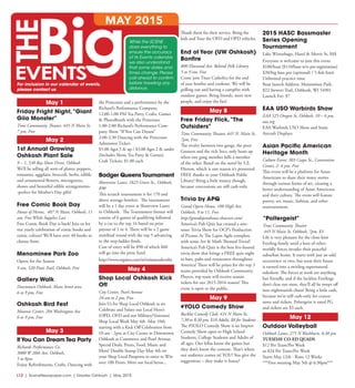 L12  | SceneNewspaper.com | Greater Oshkosh | May 2015
May 1
Friday Fright Night,“Giant
Gila Monster”
Time Community Theater, 445 N Main St,
7 pm, Free
May 2
1st Annual Growing
Oshkosh Plant Sale
9 – 1, 530 Bay Shore Drive, Oshkosh
We’ll be selling all sorts of plants: peppers,
tomatoes, eggplant, broccoli, herbs, edible
and ornamental flowers, microgreens,
shoots and beautiful edible arrangements-
-perfect for Mother’s Day gifts!
Free Comic Book Day
House of Heroes, 407 N Main, Oshkosh, 11
am, Free While Supplies Last
Free Comic Book Day is back! Join us for
our yearly celebration of comic books and
comic culture! We’ll have over 40 books to
choose from. 
Menominee Park Zoo
Opens for the Season
9 am, 520 Pratt Trail, Oshkosh, Free
Gallery Walk
Downtown Oshkosh, Main Street area
6 to 9 pm, Free
Oshkosh Bird Fest
Masonic Center, 204 Washington Ave
6 to 9 pm, Free
May 3
If You Can Dream Tea Party
Richards Performance Co.
3000 W 20th Ave, Oshkosh,
5 to 8pm
Enjoy Refreshments, Crafts, Dancing with
the Princesses and a performance by the
Richard’s Performance Company.
12:00-1:00 PM Tea Party, Crafts, Games
& PhotoBooth with the Princesses
1:00-2:00 Richard’s Performance Com-
pany Show “If You Can Dream”
2:00-2:30 Dancing with the Princesses
Admission Ticket:
$5.00 Ages 3 & up / $3.00 Ages 2 & under
(Includes Show, Tea Party & Games) 
Craft Tickets: $1.00 each
Badger QueensTournament
Shoreview Lanes, 1823 Grove St., Oshkosh,
$90
This scratch tournament is for 170 and
above average bowlers. The tournament
will be a 1 day event at Shoreview Lanes
in Oshkosh.  The Tournament format will
consist of 6 games of qualifying followed
by a cut to the top 16 based on prize
payout of 1 in 4. There will be a 2 game
semifinal round with the top 5 advancing
to the step-ladder finals.
Cost of entry will be $90 of which $60
will go into the prize fund. 
http://www.orgsites.com/wi/wistateusbcwba
May 4
Shop Local Oshkosh Kick
Off
City Center, Pearl Avenue
10 am to 2 pm, Free
Join Us for Shop Local Oshkosh as we
Celebrate and Salute our Local Hero’s
(OPD, OFD and our Military/Veterans)
Shop Local Week May 4th -May 10th
starting with a Kick Off Celebration from
10 am - 2pm at City Center in Downtown
Oshkosh at Commerce and Pearl Avenue.
Special Deals, Prizes, Food, Music and
More! Double Stamp Day-May 4th on
your Shop Local Passports to enter to Win
over 100 Prizes. Meet our local heros...
Thank them for their service. Bring the
kids and Tour the OFD and OPD vehicles.
End of Year (UW Oshkosh)
Bonfire
800 Elmwood Ave, Behind Polk Library
5 to 9 om, Free
Come join Titan Catholics for the end
of year bonfire and cookout. We will be
grilling out and having a campfire with
outdoor games. Bring friends, meet new
people, and enjoy the fun!
May 8
Free Friday Flick,“The
Outsiders”
Time Community Theater, 445 N. Main St,
7pm, Free
The rivalry between two gangs, the poor
Greasers and the rich Socs, only heats up
when one gang member kills a member
of the other. Based on the novel by S.E.
Hinton, which is one reason it’s presented
FREE thanks to your Oshkosh Public
Library! Bring a little money though,
because concessions are still cash-only.
Trivia by APQ
Grand Opera House, 100 High Ave,
Oshkosh, 9 to 11, Free
http://grandoperahouse.showare.com/
America’s Pub Quiz has created a awe-
some Trivia Show for OCP’s Production
of Picasso At The Lapin Agile complete
with some Art & Math Themed Trivia!!
America’s Pub Quiz is the best live-hosted
trivia show that brings a FREE quiz night
to bars, pubs and restaurants throughout
America! There will be prizes for the top 3
teams provided by Oshkosh Community
Players, top team will receive season
tickets for our 2015-2016 season! This
event is open to the public.
May 9
#YOLO Comedy Show
Backlot Comedy Club, 424 N Main St,
7:30 to 8:30 pm, $10 Adults, $8 for Students
The #YOLO Comedy Show is an Improv
Comedy Show open to High School
Students, College Students and Adults of
all ages. Our fellas know the games but
they don’t know the content. That’s where
our audience comes in! YOU! You give the
suggestions – they make it funny!
2015 HASC Bassmaster
Series Opening
Tournament
Lake Winnebago, Hazel & Merrit St, $$$
Everyone is welcome to join this event. 
$100/boat ($110/boat w/o pre-registration)
$20/big bass pot (optional) / 5-fish limit 
Unlimited practice time.
Boat launch Address: Menominee Park,
822 Siewert Trail, Oshkosh, WI 54901
Launch Fee: $7 
EAA USO Warbirds Show
EAA 525 Oregon St, Oshkosh, 10 – 6 pm,
eaa.org
EAA Warbirds USO Show and Static
Aircraft Displays.
Asian Pacific American
Heritage Month
Culture Event, 303 Ceape St., Convention
Center, 2- 6 pm, Free
This event will be a platform for Asian
Americans to share their many stories
through various forms of art, creating a
better understanding of Asian Americans
and their culture. The event will feature
poetry, art, music, fashion, and other
entertainment.
“Poltergeist”
Time Community Theatre
445 N Main St, Oshkosh, 7pm, $3
Life is very pleasant for the close-knit
Freeling family until a host of other-
worldly forces invades their peaceful
suburban home. It starts with just an odd
occurrence or two, but soon their house
is turned into a swirling supernatural
sideshow. The forces at work are anything
but friendly, and if the luckless Freelings
don’t clear out soon, they’ll all be swept off
into nightmarish chaos! Bring a little cash,
because we’re still cash-only for conces-
sions and tickets. Poltergeist is rated PG
and tickets are $3 each.
May 12
Outdoor Volleyball
Oshkosh Lanes, 275 N Washburn, 6:30 pm
TUESDAY CO-ED QUADS
$12 Per Team/Per Week 
or $24 Per Team/Per Week
Starts May 12th - Runs 12 Weeks
***First meeting May 5th @ 6:30pm***
While the SCENE
does everything to
ensure the accuracy
of its Events calendar,
we also understand
that some dates and
times change. Please
call ahead to confirm
before traveling any
distance.
MAY 2015
For inclusion in our calendar of events,
please contact us
 