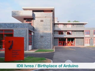 CC BY-SA




           IDII Ivrea / Birthplace of Arduino
 