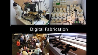 Digital Fabrication 
 