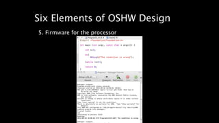 Six Elements of OSHW Design 
5. Firmware for the processor 
 
