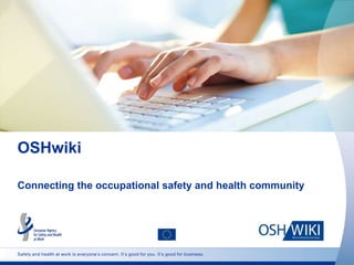 Safety and health at work is everyone’s concern. It’s good for you. It’s good for business.
OSHwiki
Connecting the occupational safety and health community
 