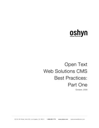 Open Text
Web Solutions CMS
    Best Practices:
          Part One
             October, 2009
 