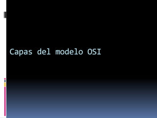 Capas del modelo OSI
 