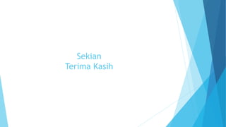Sekian 
Terima Kasih 
