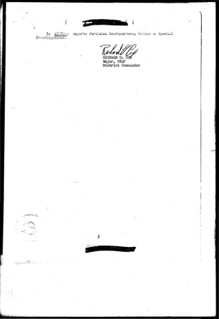 3< A1'~P^.» Heports furnisiieo. Head quarters, 
RICHAIiD G. CC 
Wajor, USAF 
D i s t r i c t ComDander 
 
