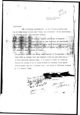j 
o 
iiic an, -r I z, o na, 
v 
/ 
Gentlenen: 
TSe iollowing. explanation on _th.e flying saucers nay 
"be- of some-lvalue to-you and.I base my oppionion on my experience 
 