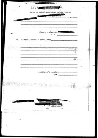 REPOHT OF UNIDENTIFIED AEHIAL OBJECTS (Cont'd) 
OlDserver'a aignattire 
Title 
26* Additional remarks of investigator 
Investigator's signature_ 
Title 
 