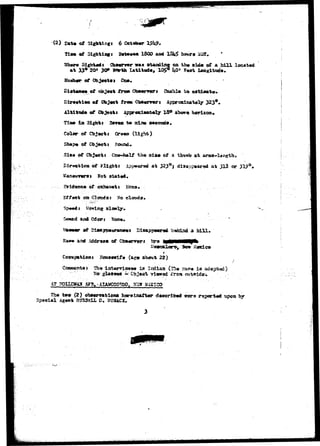 (2) Vattm of SigJrtin«« 6 Ceteiw 
Tixo ttf Sighting* 3«t»««a 1600 and 
Si£ht«4t Cbwrrer urns 
33° 20* 3O» Btartfc 
oa th# aids of a h i l l located 
1^0* ir«a% W 
of 
Objoe* 
of 
Tltae i a Sights SSV«JI to nine a«ccnd« 
Col«r of Ct>3*c*t O«*o (light) 
of 
ef ?3Ligh*t 
Ef f (Mfe%- ea* Cl-oa<l4» t No 
i ^ori«|^ slowly* 
'titad 
Siaapp«ir«i b 
&*** 
Cement* i is3t«ryi«««* JUr Issdiaa 
AT H Aya,vAiAMeeoaBO, 
Special 
(2} 
HIIS3EU. 0. 
310 or 
i s 
by 
 