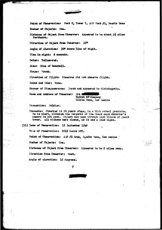 ,;-,,.„,,_,„,.... 
of 
of 
?o«t 8, Tow«r 7, A£C ?<s»h #1, S*ndla Bas« 
• - 
Qua, 
of Objaot fr©» Cb««rver« Appeared to b« aboot 
Northeast. 
of 
rmft 35° 
in 
Colori 
6 a«e«ad» 
of Flight* Obserrgur did not oboer^a r 
Sotmd and C&crt Hcma. 
of Di3*pp*n?»neej, 33ra*.a»d appeared W-of 
26 
• 411 wiradcwa -L» i t msr 
(11) 13 
ef ^J #1 5P««, 
to b« 2 sdl«i 
of elevation i 
 