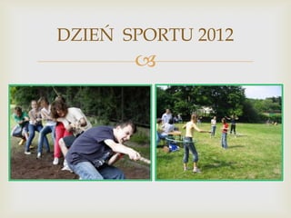 DZIEŃ SPORTU 2012



 