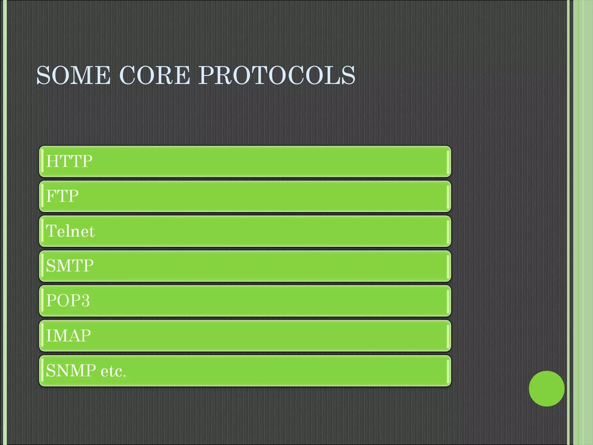 SOME CORE PROTOCOLS
 
