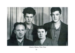 79
Aharon, Manea, Vitia, Fima
 