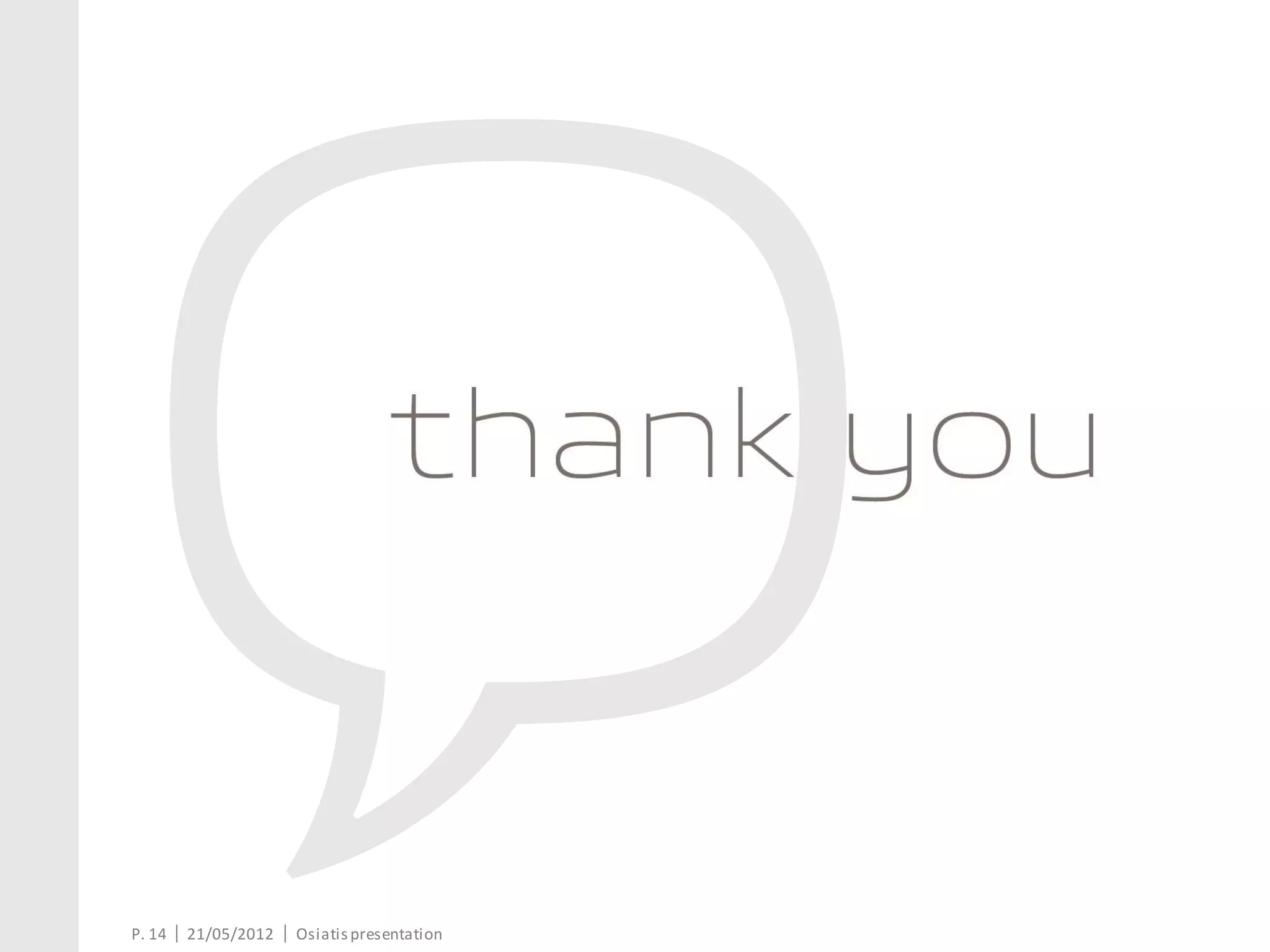 P. 14   21/05/2012   Osiatis presentation
 