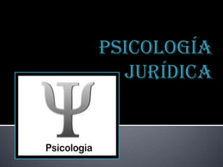 Psicología
  jurídica
 