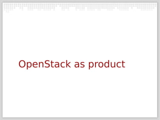 OpenStack as product
 
