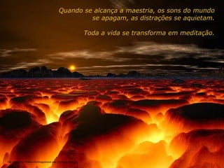 Quando se alcança a maestria, os sons do mundo
se apagam, as distrações se aquietam.
Toda a vida se transforma em meditação.
http://www.tom-phillips.info/images/cool.pics.35/image.3502.jpg
 
