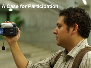 A Case for Participation
 