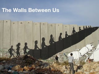 The Walls Between Us
 