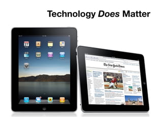 Technology Does Matter
 